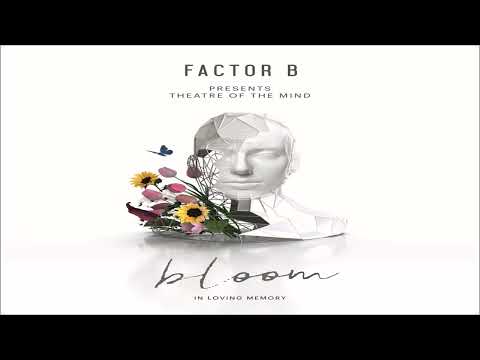 Factor B & Highlandr - Bloom (In Loving Memory) Full Album