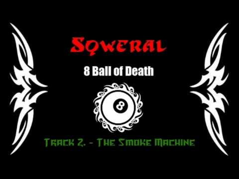 Sqweral - The Smoke Machine