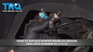 How to Replace Downstream O2 Sensor 2006-2010 Hummer H3 3.7L L5