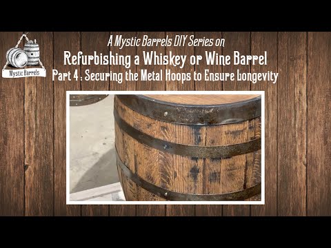 Part 4: Securing the Hoops to the Barrel to Ensure Longevity