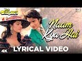 Naam Kya Hai Lyrical Yeh Dillagi Saif Ali Khan Kajol Lata Mangeshkar Kumar Sanu
