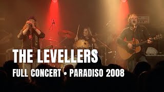 The Levellers - Full Concert | Live at Paradiso Amsterdam 2008