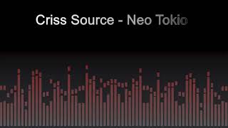 Criss Source - Neo Tokio