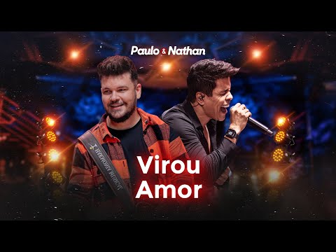 Paulo e Nathan - Virou Amor
