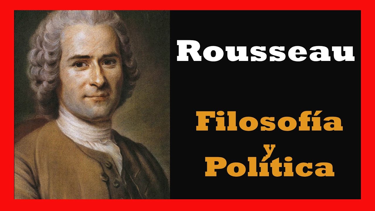 Rousseau: Política y Filosofía
