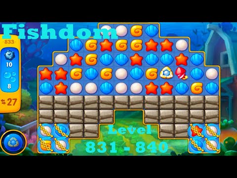 Fishdom Level 831 - 840 HD Walkthrough | 3 - match game | playgame | ios | android | pc | app