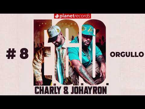 CHARLY & JOHAYRON - Orgullo (Prod. by Cuban Deejays X Ernesto Losa) [Audio Oficial] #EGO