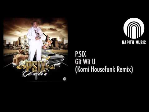 P.SIX - Git Wit U (DJ Korni Housefunk Remix)