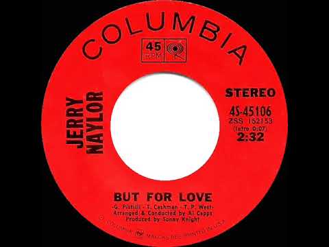 1970 HITS ARCHIVE: But For Love - Jerry Naylor (stereo 45)