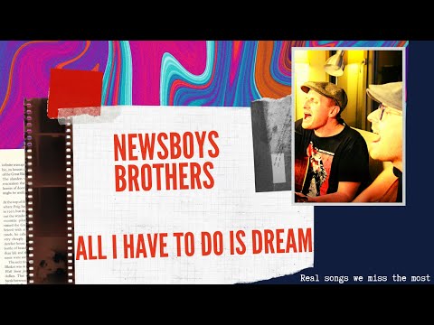 Newsboys Brothers - All I Have To Do Is Dream - Everly Brothers (Acoustic Cover by N