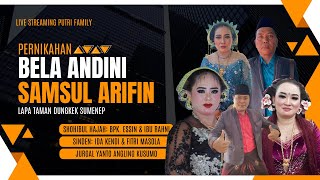 Download lagu LIVE PUTRI FAMILY - PERNIKAHAN BELA ANDINI & SAMSUL ARIFIN - LAPA TAMAN mp3