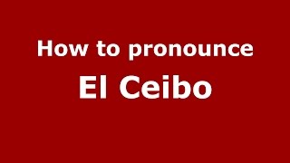 How to pronounce El Ceibo
