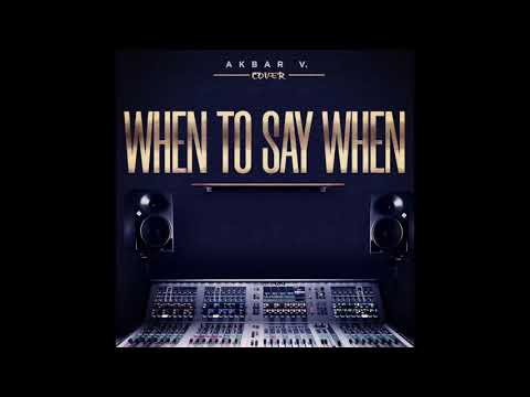 Akbar V - When To Say When Freestyle