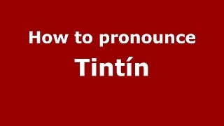 How to pronounce Tintín