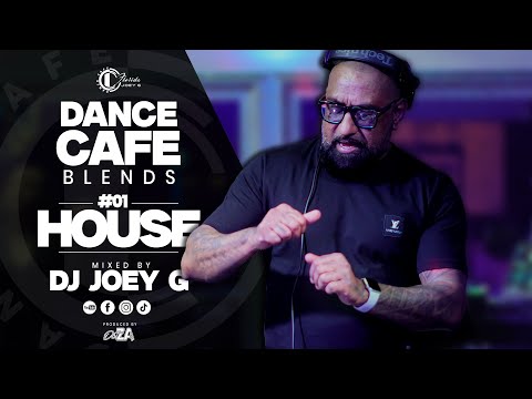 DANCE CAFE BLENDS #01 DJ JOEY G | HOUSE MIX | @DotZaMedia