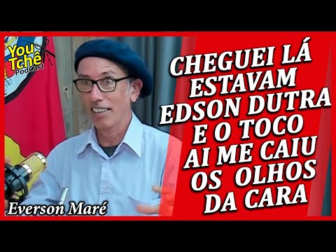 I GOT THERE AND EDSON DUTRA WAS THERE AND THE STUB FELL IN MY EYES - EVERSON MARÉ