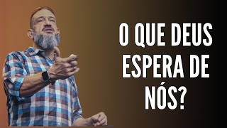 O Que Deus Espera de Nós?