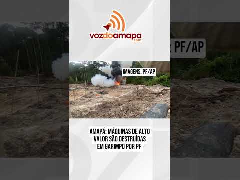 Amapá: máquinas de alto valor são destruídas em garimpo pela PF