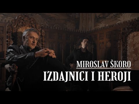 Miroslav Škoro - IZDAJNICI I HEROJI (Official video 2021.)