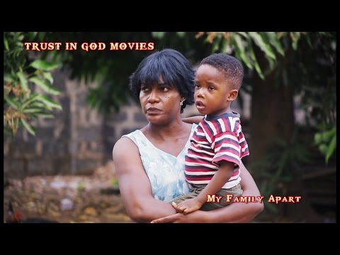 My Family Apart - 2017  Latest Nigerian Nollywood Movie
