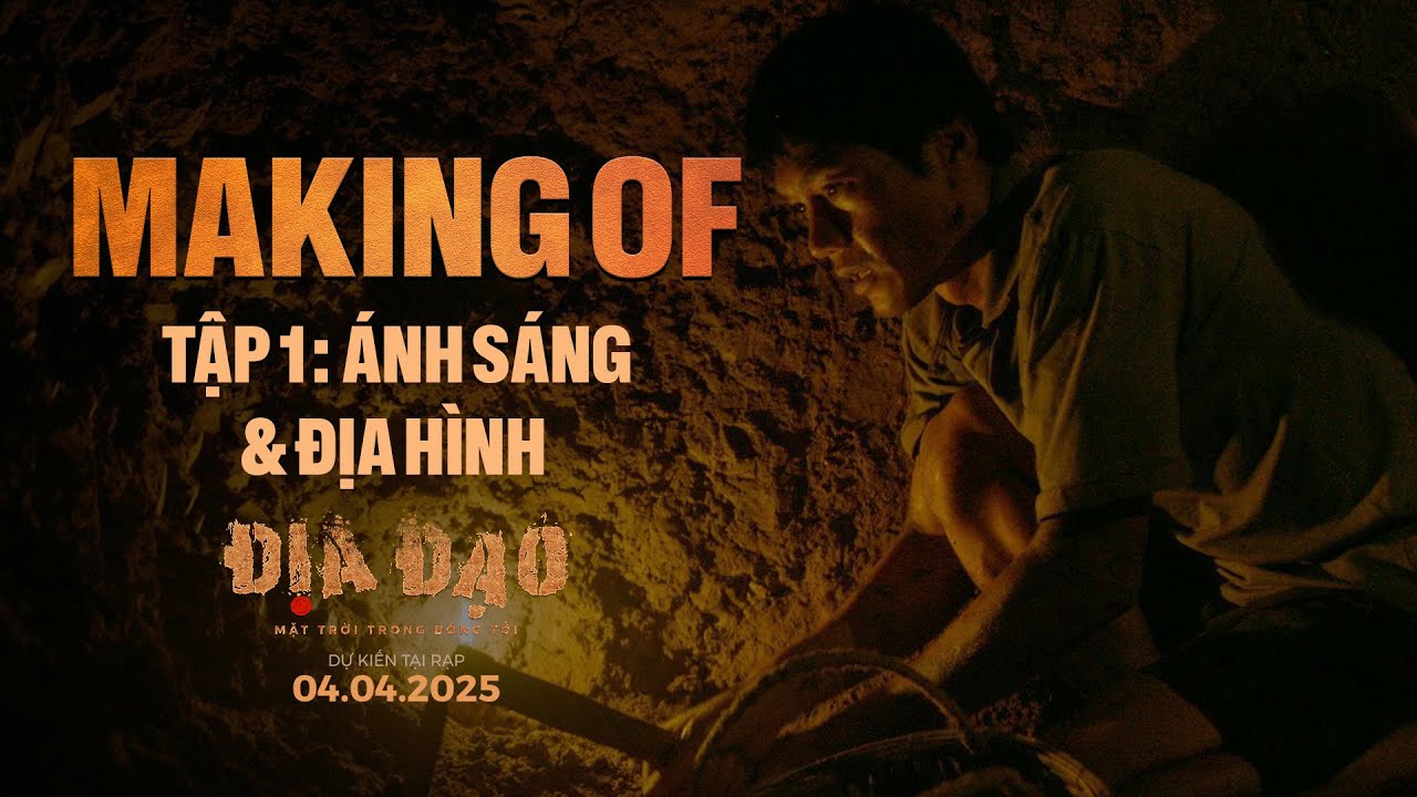 HẬU TRƯỜNG PHIM ĐỊA ĐẠO: MẶT TRỜI TRONG BÓNG TỐI | TẬP 1