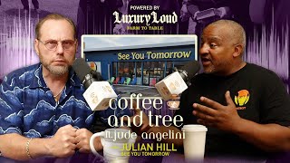 Coffee and Tree Podcast Season 4 Ep. 2 w/ Julian Hill of See You Tomorrow