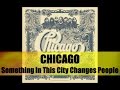 Chicago - Something In This City Changes People