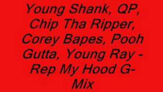 Young Shank, QP, Chip, Corey Bapes, Pooh Gutta &amp; Young Ray - REP MY HOOD (Rmx)