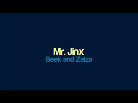 Beek and Zalza - Mr. Jinx