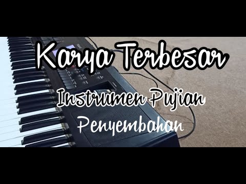 Karya Terbesar (instrumen) dan Penyembahan