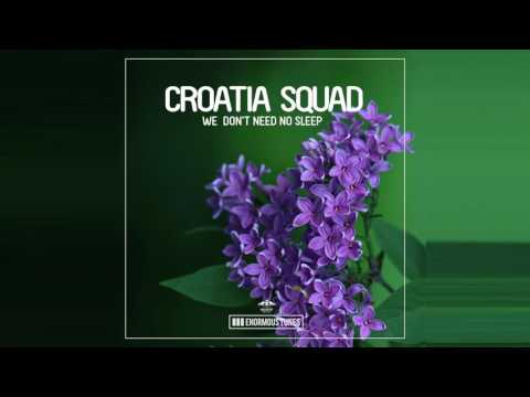 Croatia Squad - We Don't Need No Sleep