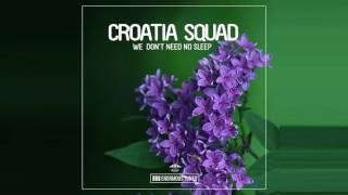Croatia Squad - We Don't Need No Sleep