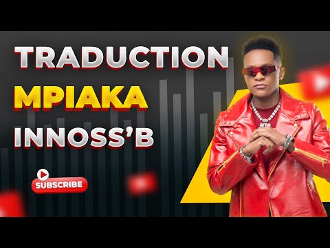 Innoss'B - Traduction Mpiaka