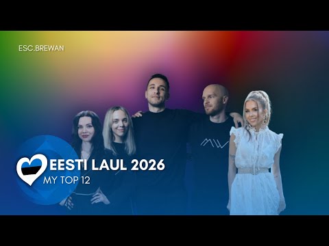 🇪🇪 Eesti Laul 2026 | My top 12