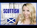HOW TO DO A SCOTTISH ACCENT!