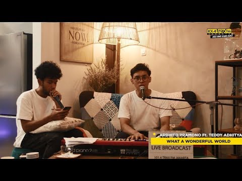 Ardhito Pramono feat Teddy Adhitya - What A Wonderful World (covering Louis Armstrong)