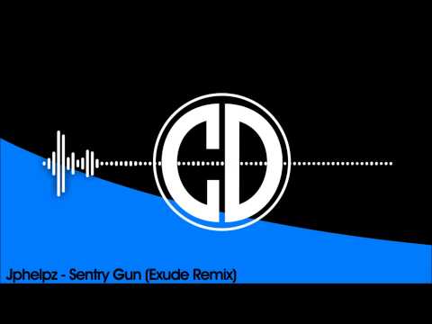 Jphelpz - Sentry Gun (Exude Remix)