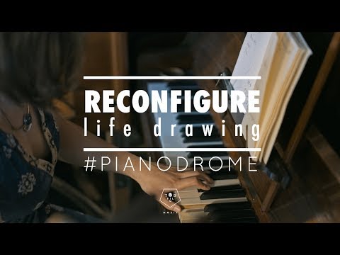 Pianodrome  Reconfigure Life Drawing