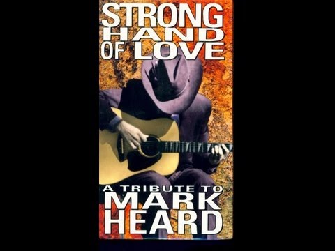 Mark Heard documentary: Strong Hand of Love
