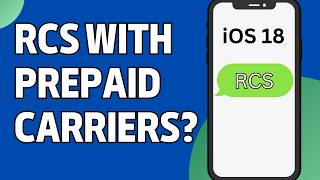 Prepaid Carriers That Support RCS Messaging on iOS 18