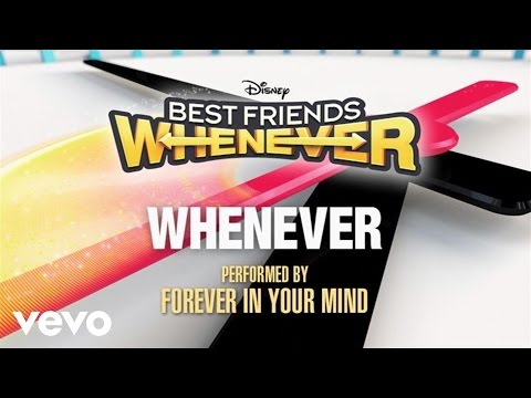 Forever In Your Mind - Whenever (From "Best Friends Whenever" (Audio Only))