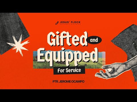 GIFTED & EQUIPPED FOR SERVICE | PTR. JEROME OCAMPO
