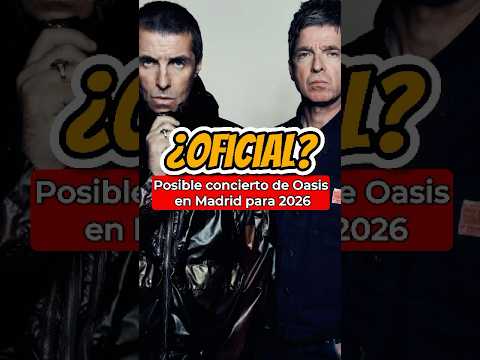 ¿Oasis en Madrid en 2026?