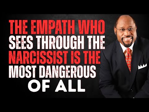 The Empath Who Sees Through The Narcissist Is The Most Dangerous Of All  | Myles Munroe