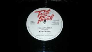 Congress - You Gotta Get It video