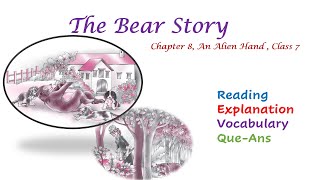 The Bear Story Class 7 Chapter 8 An Alien Hand Explanation in English
