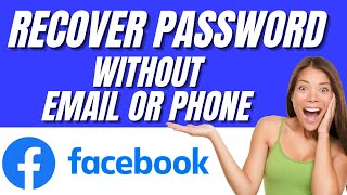 How To Recover Facebook Password Without Email or Phone Number
