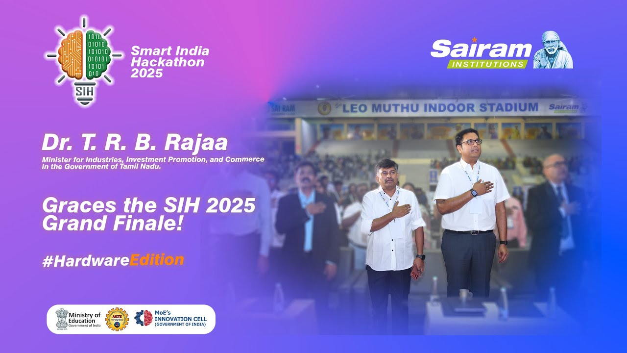 Smart India Hackathon 2025 | Hon’ble Minister Dr. T.R.B. Rajaa’s Visit to Sairam Engineering College