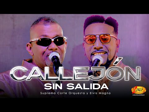 La Suprema Corte  FT. Elvis Magno - Callejón Sin Salida (En Vivo)  30 - 30