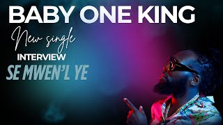 Baby One king Pale nou de Nouvo Single La "Se mwen'l ye"